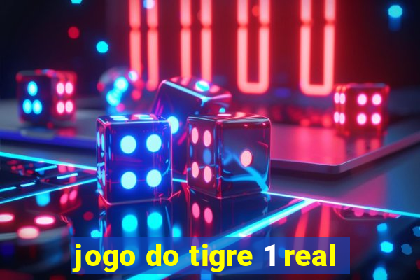 jogo do tigre 1 real